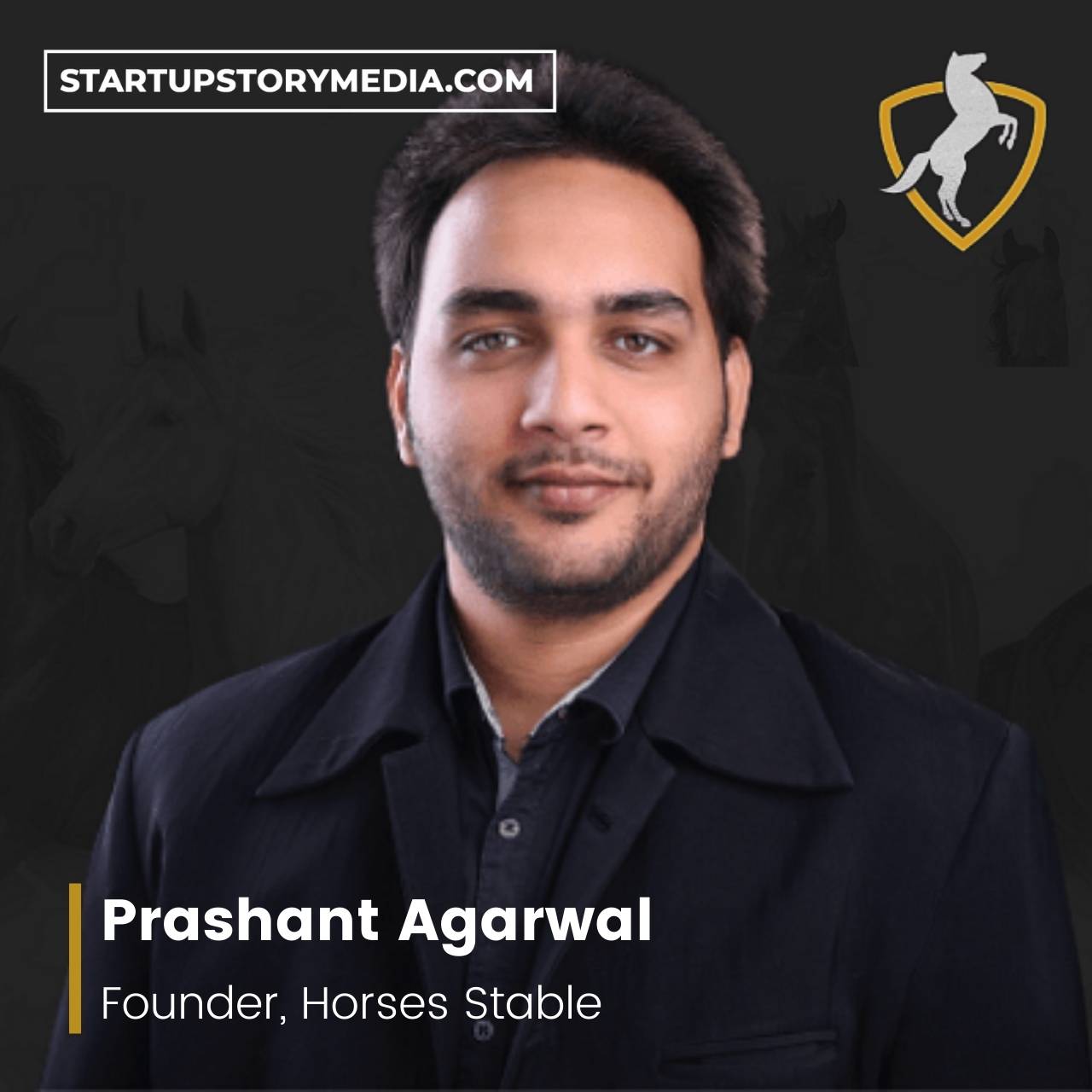 Prashant founded Horses stable in India to bring entrepreneurs' ideas to life,