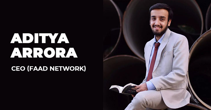 Faad Network CEO., Aditya Arora
