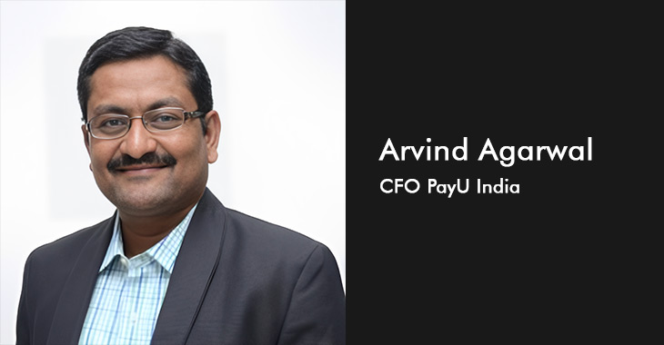 Arvind Agarwal appointed by PayU as the CFO of its India Payments ...