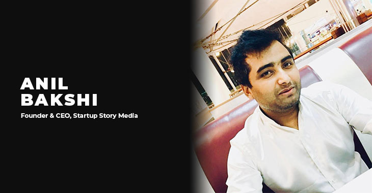 Anil Bakshi (Founder & CEO, Startup Story Media) 